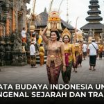 Wisata Budaya Indonesia Untuk Mengenal Sejarah dan Tradisi
