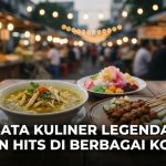 Wisata Kuliner Legendaris dan Hits di Berbagai Kota